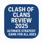 Clash of Clans Review 2025: Ultimate Strategy Game for All Ages